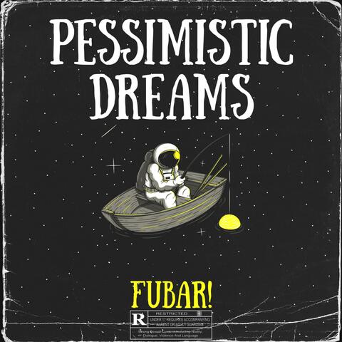 Pessimistic Dreams