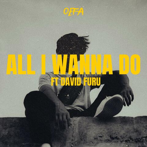 All I Wanna Do (feat. David Furu)