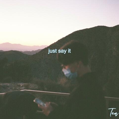 Just Say It