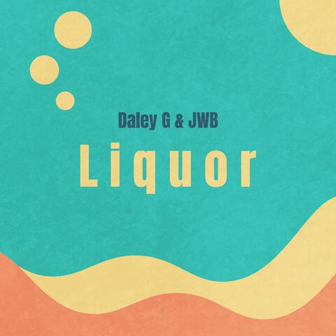 Liquor (feat. JWB)