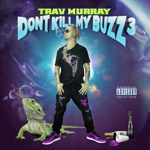 Don't Kill My Buzz 3