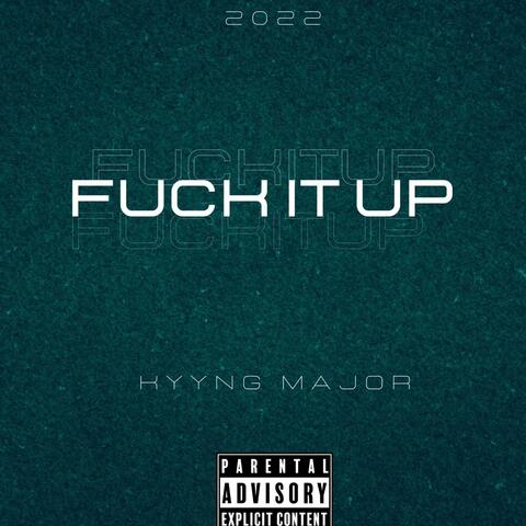 Fuck It up