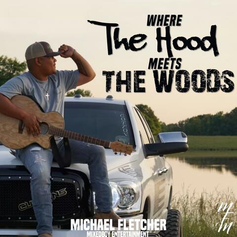Where The Hood Meets The Woods