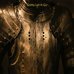 Gotta Let It Go
