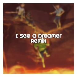 I See A Dreamer