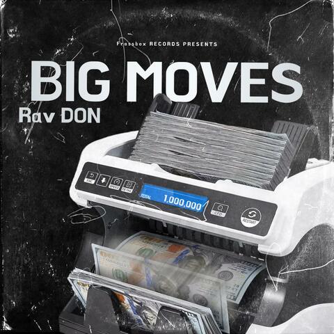 Big moves (feat. Rav Don)
