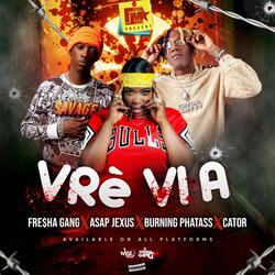 Vrè Vi a (feat. Asap Jexus, BurningPhatAss & Cator G-Shytt)