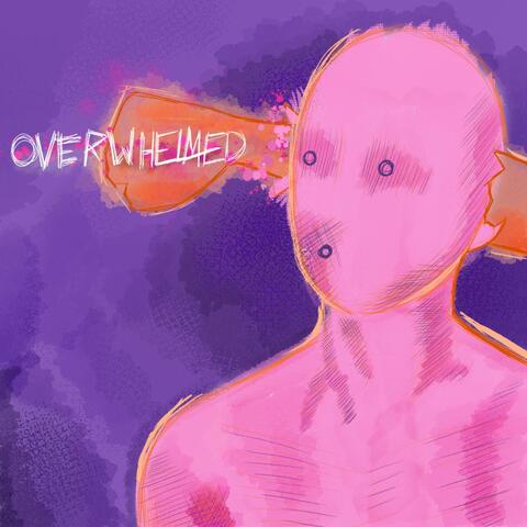 Overwhelmed