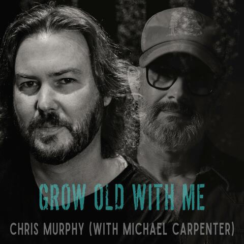 Grow Old With Me (feat. Michael Carpenter)