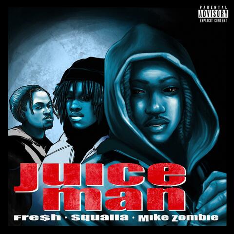 Juice Man (feat. Squalla & Fre$H)