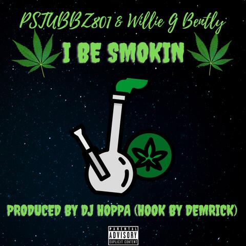 I Be Smoking (feat. Willie G Bently)