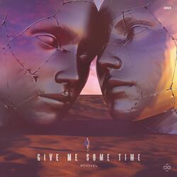 Give Me Some Time