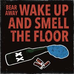 Wake Up and Smell the Floor