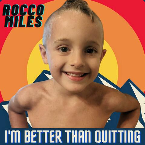 I'm Better Than Quitting