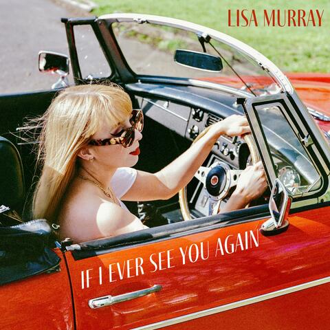 if i ever see you again