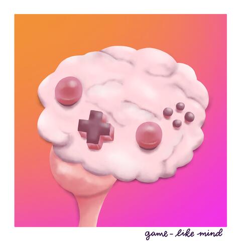 Game-Like Mind