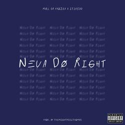 Neva Do Right (feat. itsREDD & THEMIGHTYDEZTHOMAS)