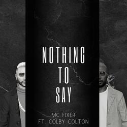 Nothing To Say (feat. Colby Colton)