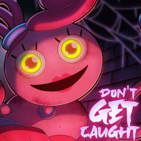 Don't Get Caught