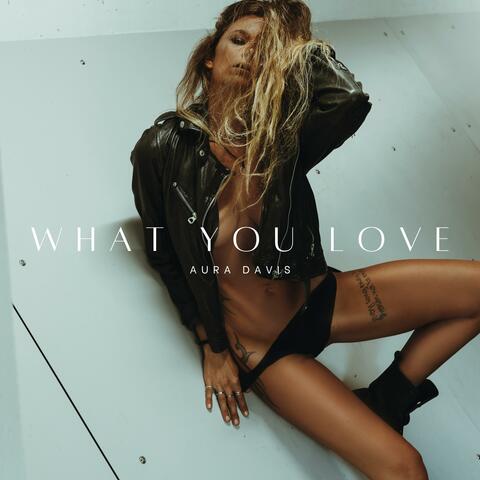 What You Love