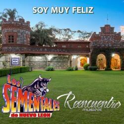 Soy Muy Feliz (feat. Los Sementales de Nuevo Leon)