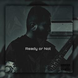 Ready or Not