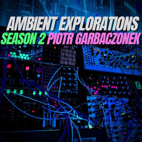 Ambient Explorations Season 2