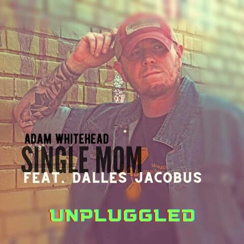 Single Mom (Unplugged) (feat. Dalles Jacobus)