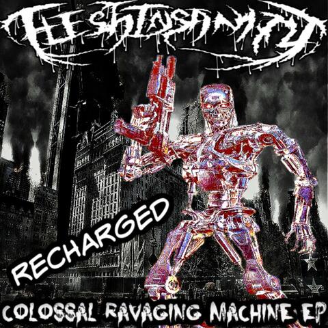 Colossal Ravaging Machine Recharged