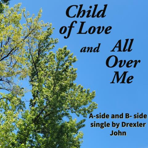 Child of Love / All Over Me