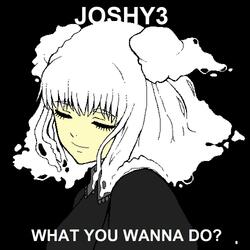 What You Wanna Do?