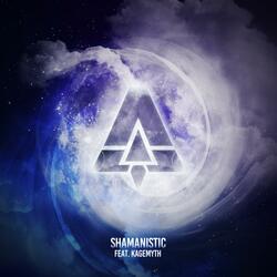 Shamanistic (feat. Kagemyth)