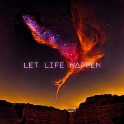 Let Life Happen