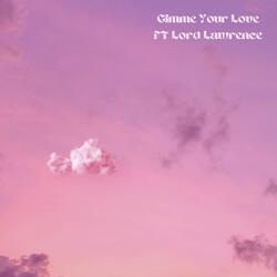 Gimme Your Love (feat. Lord Lawrence)