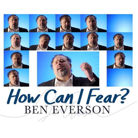 How Can I Fear