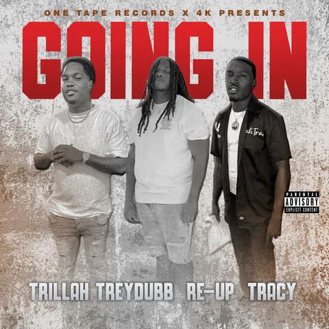 Going In (feat. Trillah TreyDubb & Tracy)