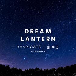 Dream Lantern Tamil (feat. Koushik S)