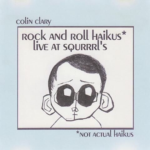Rock N' Roll Haikus (Live at Squrrrl's, Pt. 1)