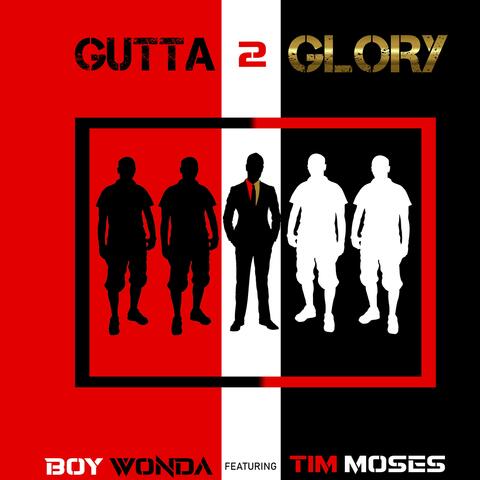 Gutta 2 Glory (feat. Tim Moses)