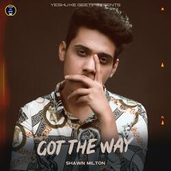 Got The Way (feat. Shawn Milton)