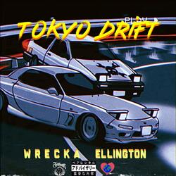 Tokyo Drift (feat. W R E C K A)