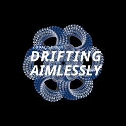 Drifting Aimlessly