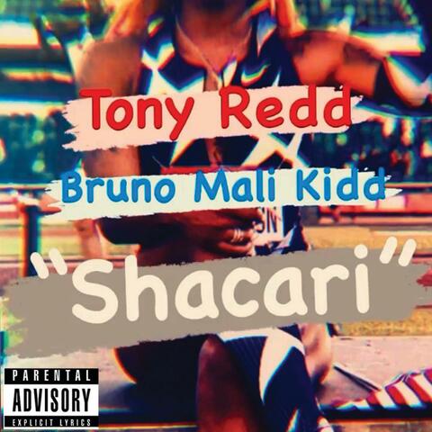 Tony Redd Shacari (feat. bruno mali kidd)