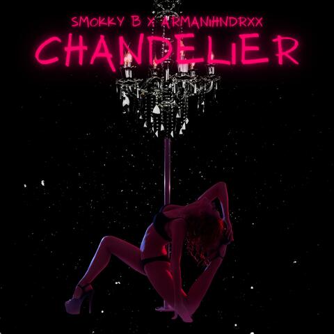 Chandelier (feat. ARMANIHNDRXX)