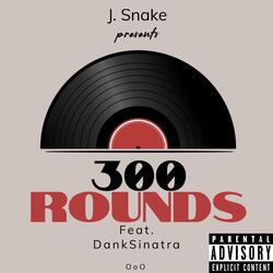 300 Rounds (feat. DankSinatra)