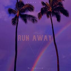 RUN AWAY