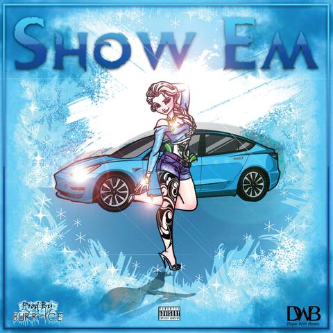 Show Em (feat. B. Lyrical)
