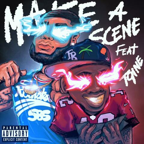 Make A Scene (feat. T9ine)