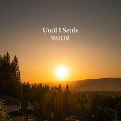 Until I Settle