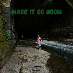 Make It Go Boom
